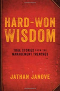 Hard-Won Wisdom: True Stories from the Management Trenches - MPHOnline.com