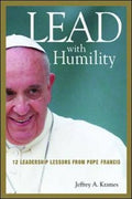 Lead With Humility: 12 Leadership Lessons from Pope Francis - MPHOnline.com