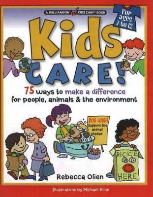 Kids Care!: 75 Ways to Make a Difference for People, Animals & the Environment - MPHOnline.com