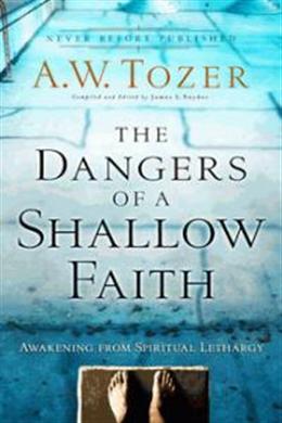 The Danger Of A Shallow Faith - MPHOnline.com