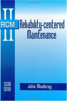 Reliability-Centered Maintenance, Second Revised Edition - MPHOnline.com