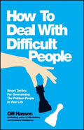 How to Deal with Difficult People: Smart Tactics for Overcoming the Problem People in Your Life - MPHOnline.com