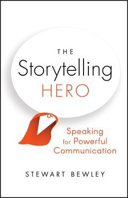 The Storytelling Hero: Speaking for Powerful Communication - MPHOnline.com