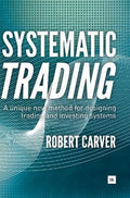 Systematic Trading: A Unique New Method For Designing Trading And Investing Systems - MPHOnline.com