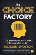 The Choice Factory: 25 Behavioural Biases That Influence What We Buy - MPHOnline.com