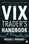 The Vix Trader's Handbook: The History, Patterns And Strategies Every Volatility Trader Needs To Know - MPHOnline.com