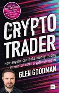 The Crypto Trader: How Anyone Can Make Money Trading Bitcoin And Other Cryptocurrencies - MPHOnline.com