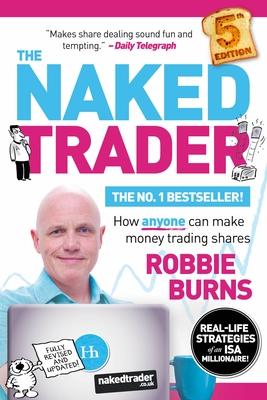 The Naked Trader: How Anyone Can Make Money Trading Shares - MPHOnline.com