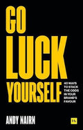 Go Luck Yourself: 40 Ways To Stack The Odds In Your Brand's Favour - MPHOnline.com