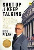 Shut Up and Keep Talking : Lessons on Life and Investing from the Floor of the New York Stock Exchange - MPHOnline.com