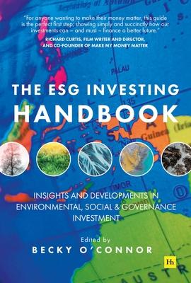 The ESG Investing Handbook : Insights and developments in environmental, social and governance investment - MPHOnline.com