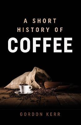 A Short History of Coffee - MPHOnline.com