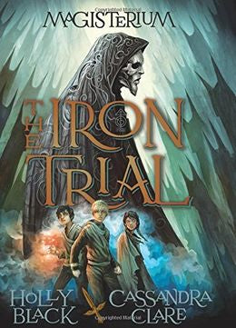 The Iron Trial (Magisterium, #1) - MPHOnline.com