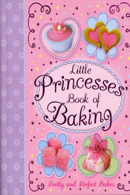 Little Princesses Book of Baking - MPHOnline.com