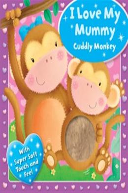 I Love My Mummy - Cuddly Monkey (Touchy Feely Boards) - MPHOnline.com