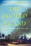 This Divided Island: Stories from the Sri Lankan War - MPHOnline.com