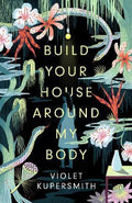 Build Your House Around My Body - MPHOnline.com