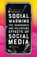 Social Warming : The Dangerous and Polarising Effects of Social Media - MPHOnline.com