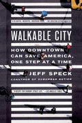 WALKABLE CITY: HOW DOWNTOWN CAN SAVE AMERICA, ONE STEP AT A - MPHOnline.com