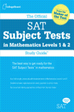 The Official SAT Subject Tests in Mathematics Levels 1 & 2 Study Guide - MPHOnline.com