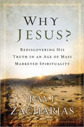 Why Jesus?: Rediscovering His Truth in an Age of Mass Marketed Spirituality - MPHOnline.com