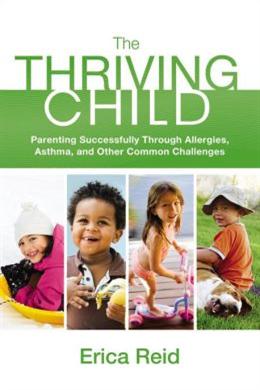 The Thriving Child: Parenting Successfully through Allergies, Asthma and Other Common Challenges - MPHOnline.com