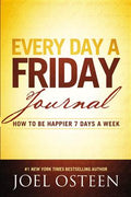 Every Day a Friday Journal: How to be Happier 7 Days a Week - MPHOnline.com