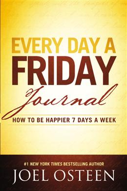 Every Day a Friday Journal: How to be Happier 7 Days a Week - MPHOnline.com