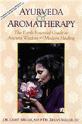Ayurveda & Aromatherapy: The Earth Essentials Guide to Ancient Wisdom and Modern Healing - MPHOnline.com