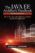 The Java EE Architect's Handbook, Second Edition: How to be a Successful Application Architect for Java EE Applications - MPHOnline.com