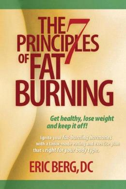 The 7 Principles of Fat Burning: Lose the weight. Keep it off - MPHOnline.com