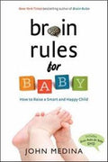 Brain Rules for Baby: How to Raise a Smart and Happy Child from Zero to Five - MPHOnline.com