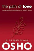 The Path of Love: Understanding that Nothing is Perfect in Life, On the Songs of Kabir - MPHOnline.com