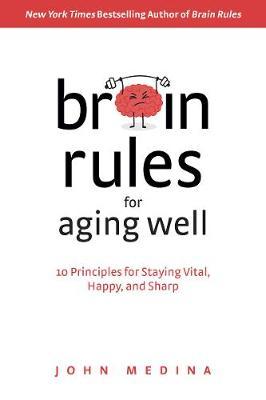 Brain Rules For Aging Well - MPHOnline.com
