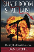 Shale Boom, Shale Bust: The Myth of Saudi America - MPHOnline.com