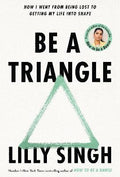 Be A Triangle : How I Went From Being Lost to Getting My Life into Shape (UK) - MPHOnline.com