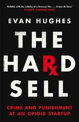 The Hard Sell : Crime and Punishment at an Opioid Startup - MPHOnline.com