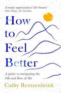 How To Feel Better: A Guide to Navigating the Ebb and Flow of Life - MPHOnline.com