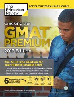 Cracking the GMAT Premium Edition with 6 Computer-Adaptive Practice Tests, 2017 (Graduate School Test Preparation) - MPHOnline.com