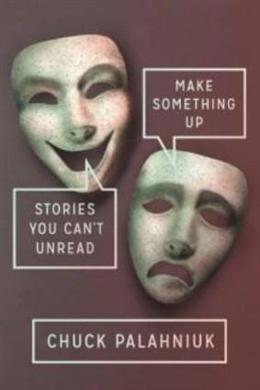 Make Something Up: Stories You Can't Unread - MPHOnline.com