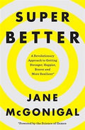 SuperBetter: A Revolutionary Approach to Getting Stronger, Happier, Braver and More Resilient--Powered by the Science of Games - MPHOnline.com