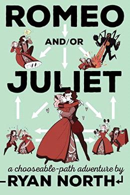 Romeo and/or Juliet: A Chooseable-Path Adventure - MPHOnline.com