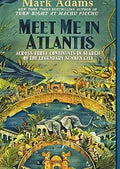 Meet Me In Atlantis: Across Three Continents In Search Of The Legendary Sunken City - MPHOnline.com