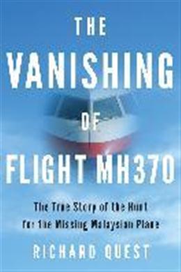 The Vanishing of Flight MH370: The True Story of the Hunt for the Missing Malayasian Plane - MPHOnline.com