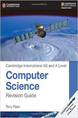 CAMBRIDGE INTERNATIONAL AS & A LEVEL COMPUTER SCIENCE REVISI - MPHOnline.com