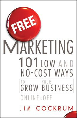 Free Marketing: 101 Low and No-Cost Ways to Grow Your Business, Online & Off - MPHOnline.com