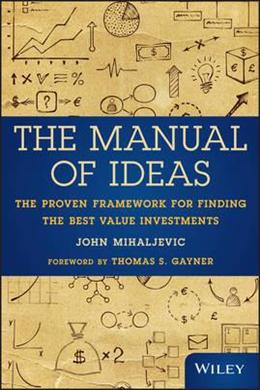 The Manual of Ideas: The Proven Framework for Finding the Best Value Investments - MPHOnline.com