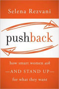 Pushback: How Smart Women Ask And Stand Up For What They Want - MPHOnline.com