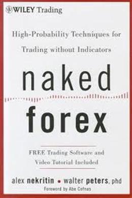 Naked Forex: High-Probability Techniques for Trading Without Indicators - MPHOnline.com