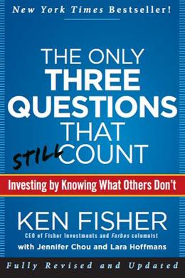 The Only Three Questions That Still Count: Investing By Knowing What Others Don't, 2nd Edition - MPHOnline.com
